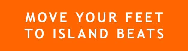 MOVE YOUR FEET TO ISLAND BEATS