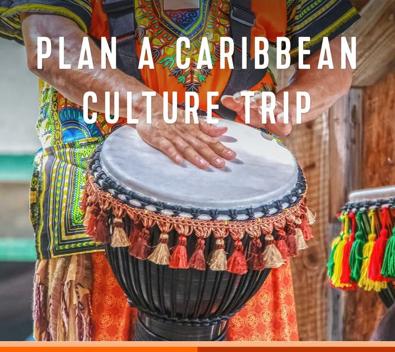PLAN A CARIBBEAN CULTURE TRIP
