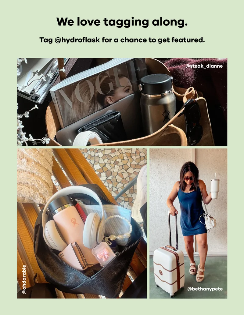 We love tagging along. Tag @hydroflask for a chance to get featured.