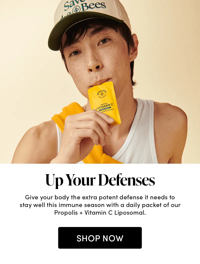 Up Your Defenses  Give your body the extra potent defense it needs to stay well this immune season  with a daily packet of our Propolis + Vitamin C Liposomal.