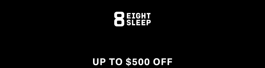 Eight Sleep - Up to $500 off