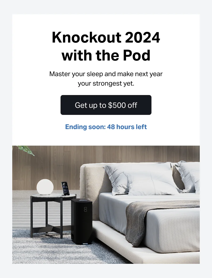 Knockout 2024 with the Pod. Master your sleep and make next year your strongest yet. Get up to $500 off
