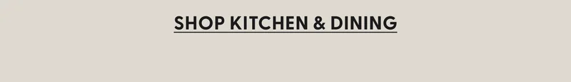 Shop Kitchen & Dining