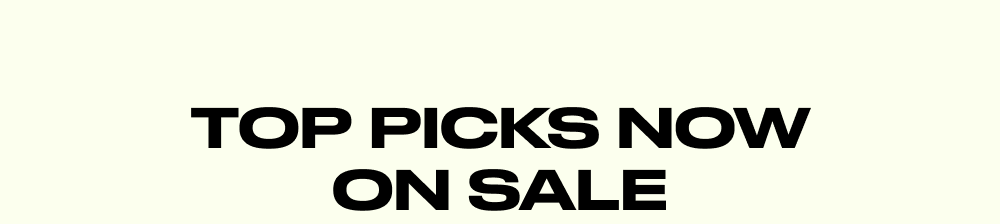 Top Picks Now On Sale