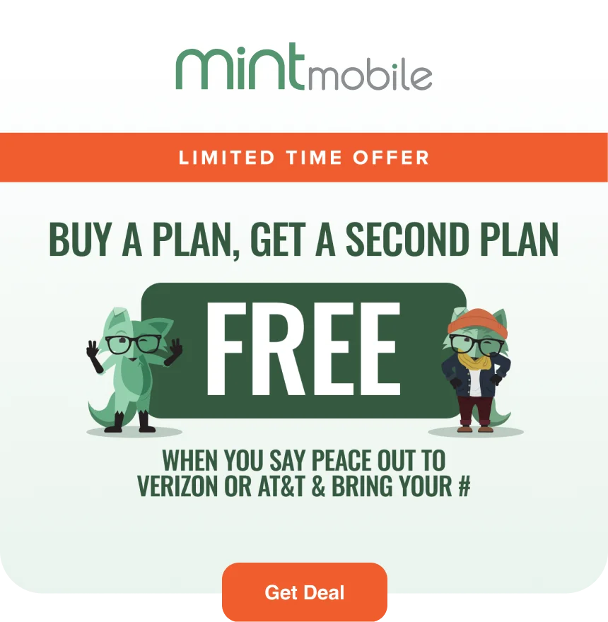 Limited Time Offer: Buy a plan, get a second plan FREE when you say peace out to Verizon or AT&T & bring your #