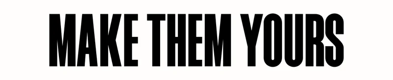 MAKE THEM YOURS