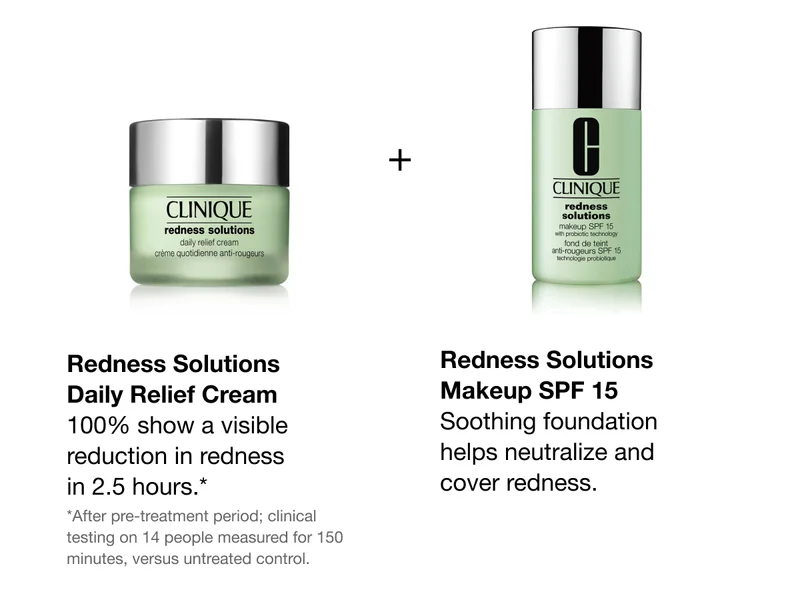 Redness Solutions Daily Relief Cream | 100% show a visible reduction in redness in 2.5 hours.* | *After pre-treatment period; clinical testing on 14 people measured for 150 minutes, versus untreated control. | Redness Solutions Makeup SPF 15 | Soothing foundation helps neutralize and cover redness.