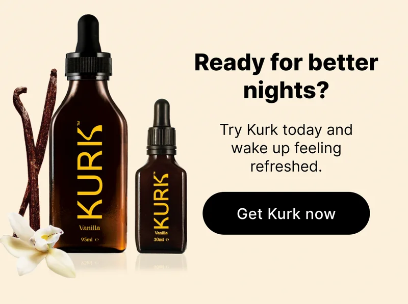 Ready for better nights? | Try Kurk today and wake up feeling refreshed. [ Get Kurk now ]