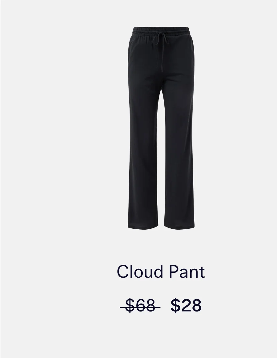 Cloud Pant   |   Sale Price: $28