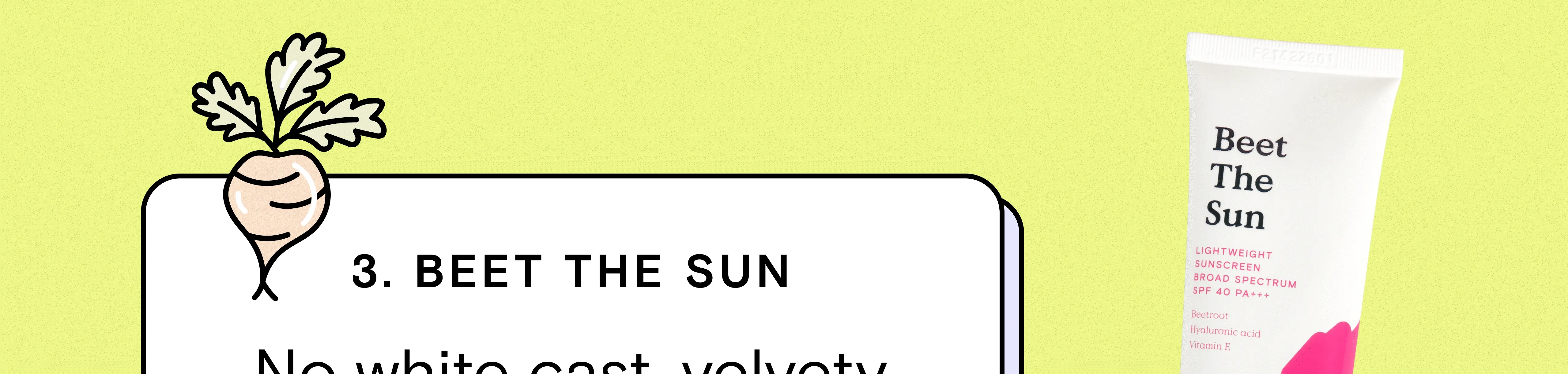 3) Beet The Sun: