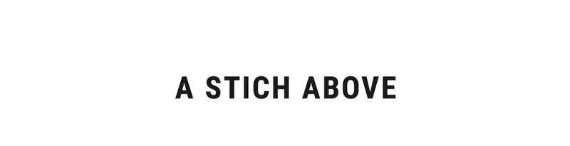 A Stich Above