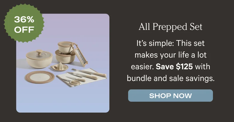 All Prepped Set (36% Off) - It's simple: This set makes your life a lot easier. Save $125 with bundle and sale savings. - Shop Now