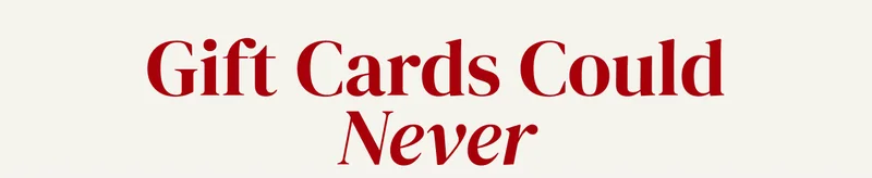 Gift cards could never.