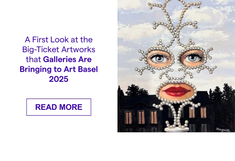 A First Look at the Big-Ticket Artworks that Galleries Are Bringing to Art Basel 2025