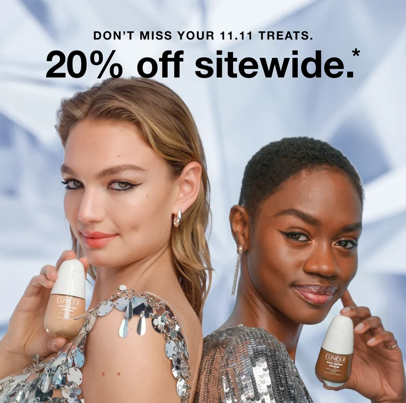 DON’T MISS YOUR 11.11 TREATS. 20% off sitewide.*