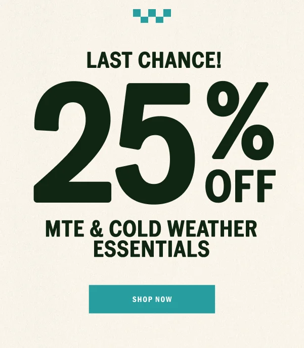 SHOP 25p OFF MTE COLD WEATHER