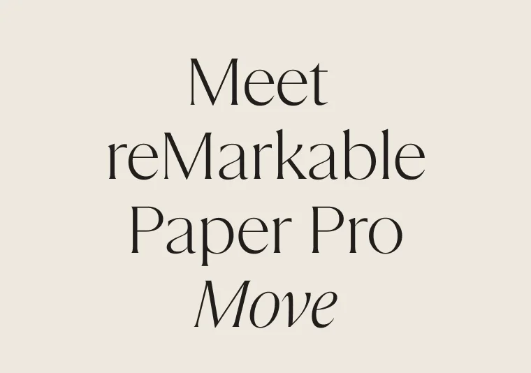 Meet reMarkable Paper Pro Move