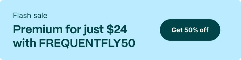Flash Sale! Premium for just $24 with code FREQUENTFLY50