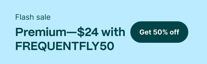 Flash Sale! Premium for just $24 with code FREQUENTFLY50