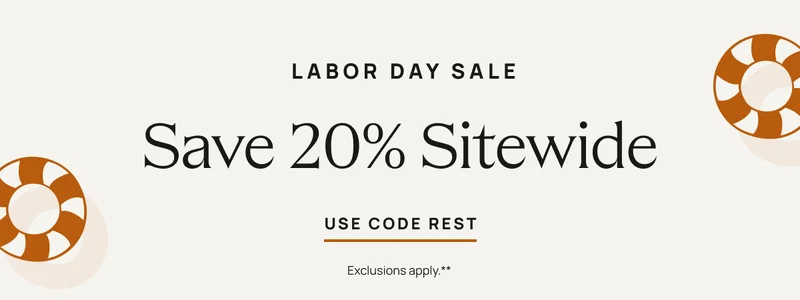 Labor Day Sale | Save 20% Sitewide | Use Code Rest