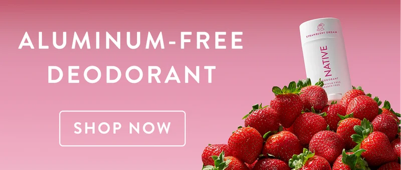 Aluminum Free Deodorant. Shop Now. Aluminum Free Deodorant. Shop Now.