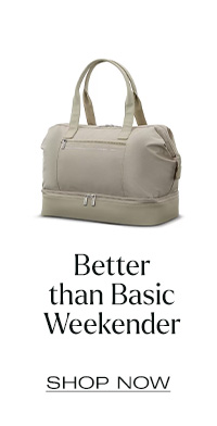Better Than Basic Weekender