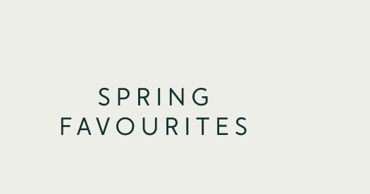 Spring Favourites