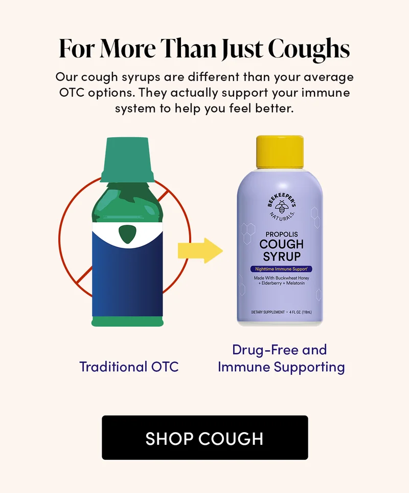 For More Than Just Coughs   Our cough syrups are different than your average OTC options. They actually support your immune system to help you feel better.