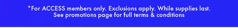 *For Access Members only.