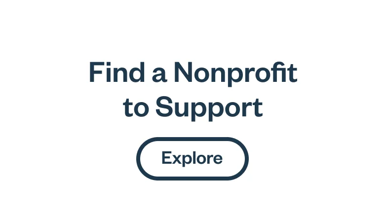 Find a Nonprofit to Support. Explore.