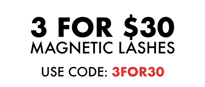 3 Magnetic Lashes for $30. Use Code; 3FOR30