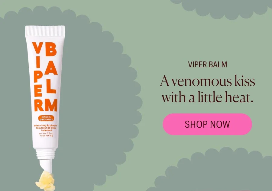 Viper Balm - A venomous kiss with a little heat.