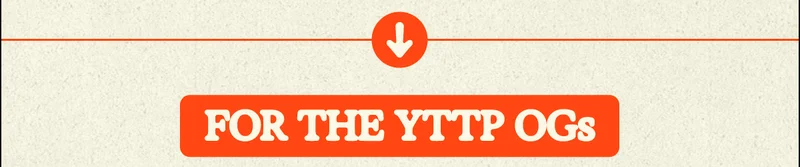 For The YTTP OGs