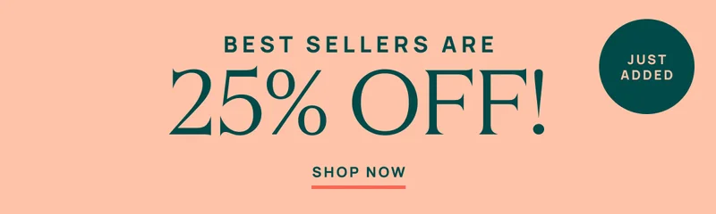 Best Sellers are 25% Off