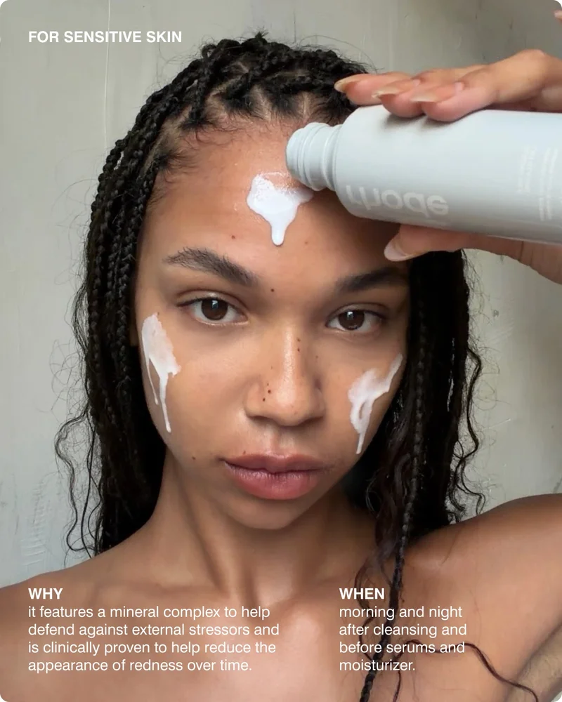 FOR SENSITIVE SKIN. WHY​ - it features a mineral complex to help defend against external stressors and is clinically proven to help reduce the appearance of redness over time.​ ​ WHEN​ - morning and night after cleansing and before serums and moisturizer.