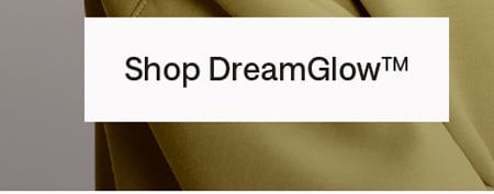 Shop DreamGlow™