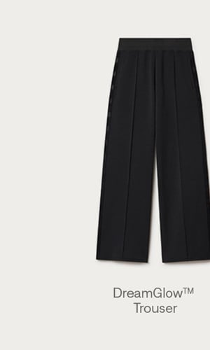 DreamGlow™ Trouser