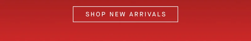 SHOP NEW ARRIVALS