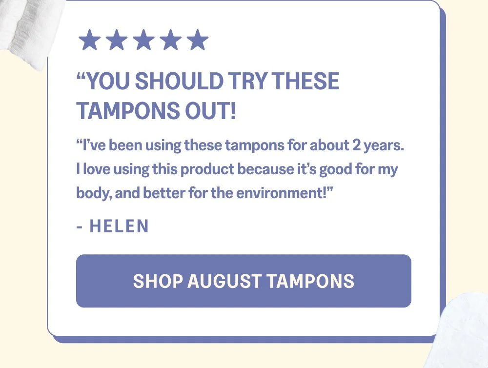 [SHOP AUGUST TAMPONS]