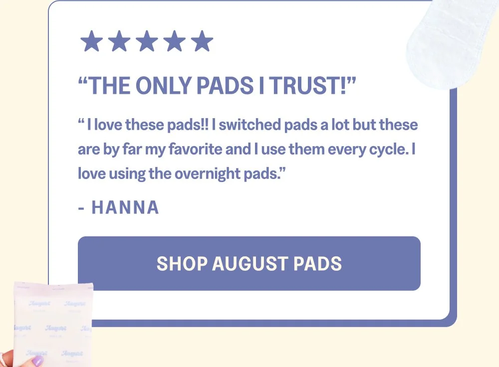 [SHOP AUGUST PADS]