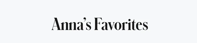 Anna's Favorites