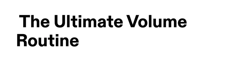 The Ultimate Volume Routine