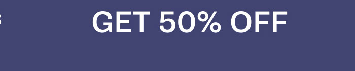 Get 50% OFF