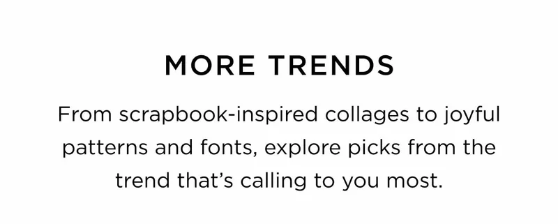 More Trends