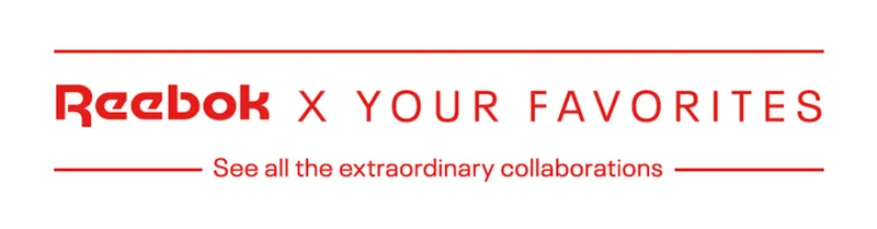 Reebok X YOUR FAVORITES | See all the extraordinary collaborations.