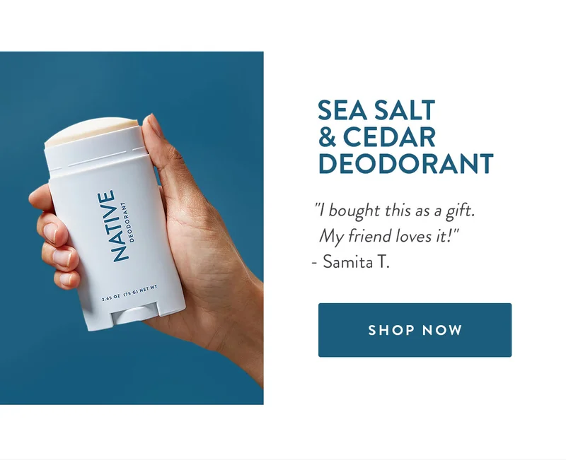 SEA SALT & CEDAR DEODORANT | I bought this as a gift. My friend loves it! Samita T. | SHOP NOW