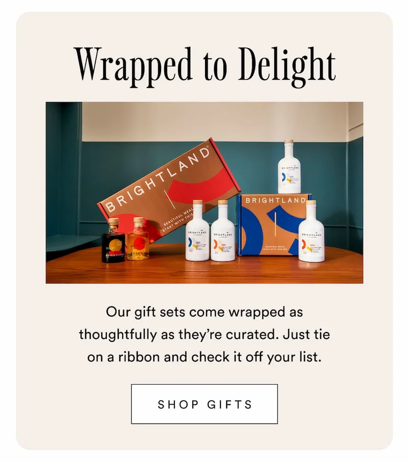 Wrapped to Delight. Our gift sets come wrapped as thoughtfully as they’re curated. Just tie on a ribbon and check it off your list. Shop Gifts