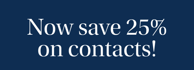 Now save 25% on contacts!