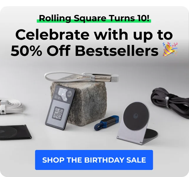 Rolling Square Turns 10! Celebrate with up to 50% Off Sitewide 🎉