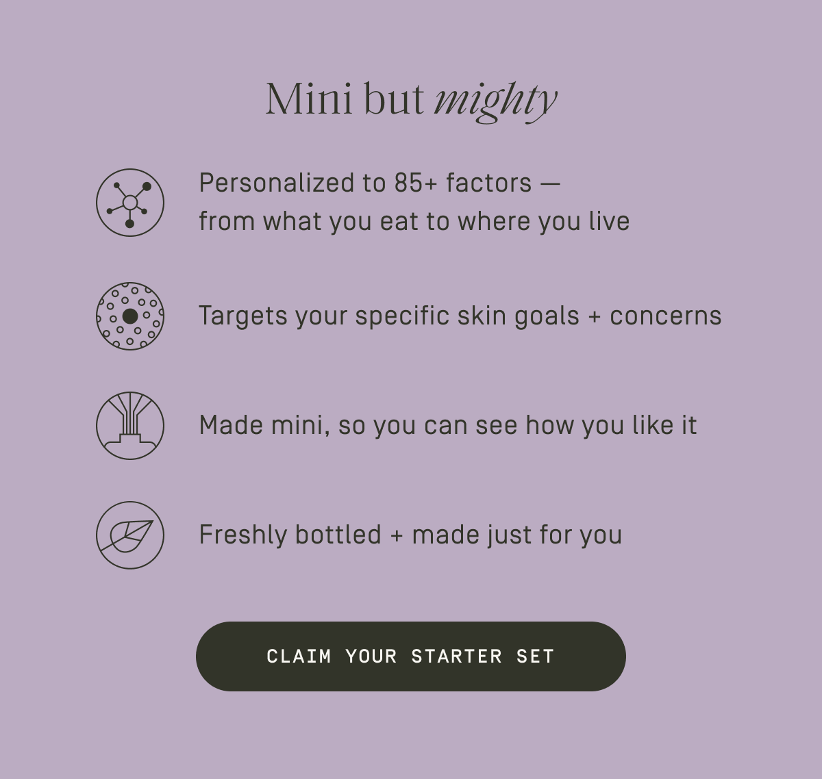 Mini but mighty | Claim your starter set
